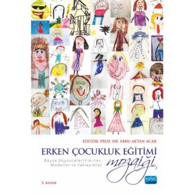 Erken Çocukluk Eğitimi Mozaiği - Ayşe Dilşad Atalar Ebru Aktan Acar Bertram C. Bruce Bilgi Başak Gökçen Özgün Burcu Sarı Ceylan Özbek Ayaz Dilara Özer Duygu Acar Sevim Duygu Ebabil Çakıroğlu Ebru Mutlu Özdamar Elif Turan Emel Kınık Kılıç Emine Ayten Aksoy