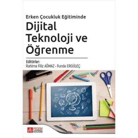 Erken Çocukluk Eğitiminde Dijital Teknoloji ve Öğrenme - Pegem Akademi Yayıncılık
