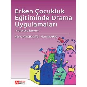 Erken Çocukluk Eğitiminde Drama Uygulamaları - Pegem Akademi Yayıncılık