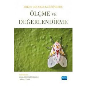 Erken Çocukluk Eğitiminde Ölçme ve Değerlendirme Nobel Akademik Yayıncılık
