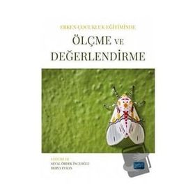 Erken Çocukluk Eğitiminde Ölçme ve Değerlendirme Nobel Akademik Yayıncılık