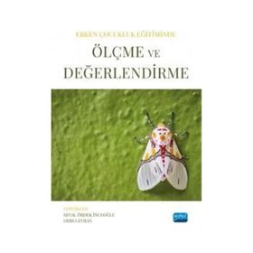 Erken Çocukluk Eğitiminde Ölçme ve Değerlendirme Nobel Akademik Yayıncılık