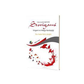 Erken Çocukluk Eğitiminde Storigami-Origami ve Hikaye Kardeşliği-Eğiten Kitap