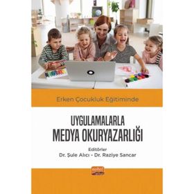 Erken Çocukluk Eğitiminde Uygulamalarla Medya Okuryazarlığı - Nobel Bilimsel Eserler