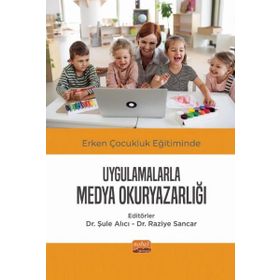 Erken Çocukluk Eğitiminde Uygulamalarla Medya Okuryazarlığı Nobel Bilimsel Eserler