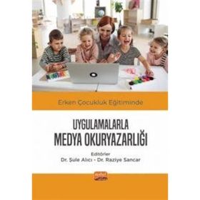 Erken Çocukluk Eğitiminde Uygulamalarla Medya Okuryazarlığı Nobel Bilimsel Eserler