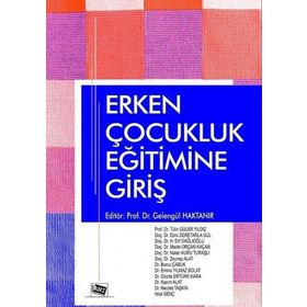 Erken Çocukluk Eğitimine Giriş - Gelengül Haktanır