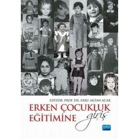 Erken Çocukluk Eğitimine Giriş Nobel Akademik Yayıncılık