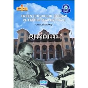 Erken Çocukluk Gelişimi ve Eğitimi Sempozyumu - Geleceğe Bakış - Okay Bayram Salcı