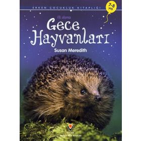 ERKEN ÇOCUKLUK KİTAPLIĞI İLK OKUMA: GECE HAYVANLARI - SUSAN MEREDITH