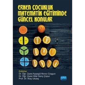 Erken Çocukluk Matematik Eğitiminde Güncel Konular Nobel Akademik Yayıncılık