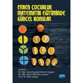 Erken Çocukluk Matematik Eğitiminde Güncel Konular Nobel Akademik Yayıncılık