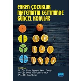Erken Çocukluk Matematik Eğitiminde Güncel Konular Nobel Akademik Yayıncılık