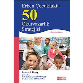 Erken Çocuklukta 50 Okuryazarlık Stratejisi - Janice J. Beaty