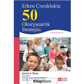 Erken Çocuklukta 50 Okuryazarlık Stratejisi - Janice J. Beaty