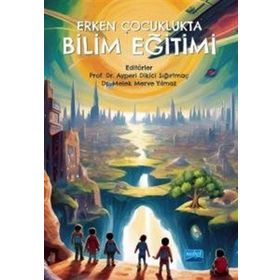 Erken Çocuklukta Bilim Eğitimi Nobel Akademik Yayıncılık