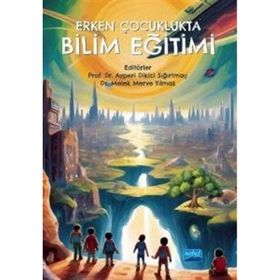 Erken Çocuklukta Bilim Eğitimi Nobel Akademik Yayıncılık