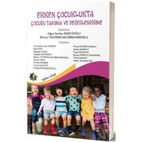 Erken Çocuklukta Çocuğu Tanıma ve Değerlendirme - Oğuz Serdar Kesicioğlu