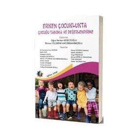 Erken Çocuklukta Çocuğu Tanıma ve Değerlendirme - Oğuz Serdar Kesicioğlu