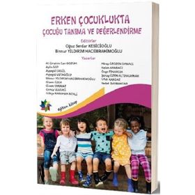 Erken Çocuklukta Çocuğu Tanıma ve Değerlendirme - Oğuz Serdar Kesicioğlu
