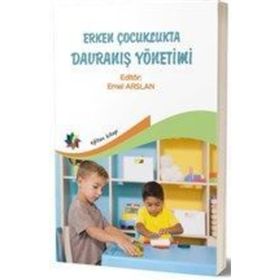 Erken Çocuklukta Davranış Yönetimi - Emel Arslan