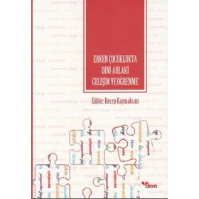 Erken Çocuklukta Dini Ahlaki Gelişim ve Öğrenme Dem Yayınları