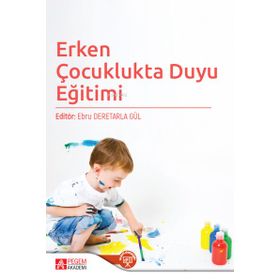 Erken Çocuklukta Duyu Eğitimi - Pegem Akademi Yayıncılık