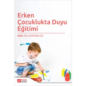 Erken Çocuklukta Duyu Eğitimi - Pegem Akademi Yayıncılık