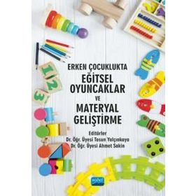 Erken Çocuklukta Eğitsel Oyuncaklar ve Materyal Geliştirme Nobel Akademi Yayınları