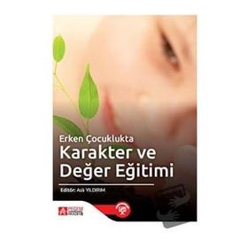 Erken Çocuklukta Karakter ve Değer Eğitimi - Pegem Akademi Yayıncılık