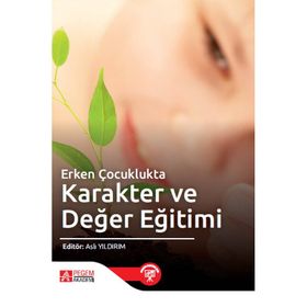 Erken Çocuklukta Karakter ve Değer Eğitimi - Pegem Akademi Yayıncılık
