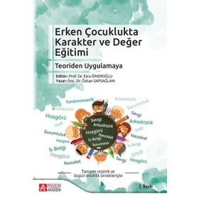 Erken Çocuklukta Karakter ve Değer Eğitimi Teoriden Uygulamaya - Pegem Akademi Yayıncılık
