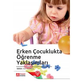Erken Çocuklukta Öğrenme Yaklaşımları - Pegem Akademi Yayıncılık