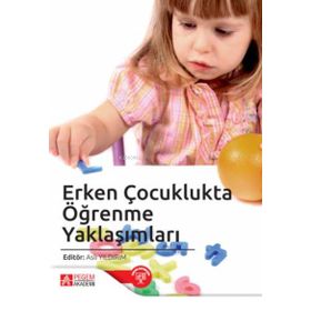 Erken Çocuklukta Öğrenme Yaklaşımları - Pegem Akademi Yayıncılık