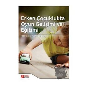 Erken Çocuklukta Oyun Gelişimi ve Eğitimi - Pegem Akademi Yayıncılık