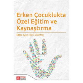 Erken Çocuklukta Özel Eğitim ve Kaynaştırma - Pegem Akademi Yayıncılık