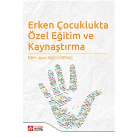 Erken Çocuklukta Özel Eğitim ve Kaynaştırma - Pegem Akademi Yayıncılık