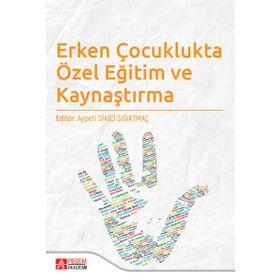 Erken Çocuklukta Özel Eğitim ve Kaynaştırma - Pegem Akademi Yayıncılık