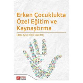 Erken Çocuklukta Özel Eğitim ve Kaynaştırma - Pegem Akademi Yayıncılık