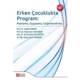 Erken Çocuklukta Program - Planlama Uygulama Değerlendirme - Pegem Akademi Yayıncılık