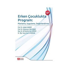 Erken Çocuklukta Program - Planlama Uygulama Değerlendirme - Pegem Akademi Yayıncılık