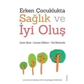 Erken Çocuklukta Sağlık ve İyi Oluş - Janet Rose