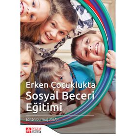 Erken Çocuklukta Sosyal Beceri Eğitimi - Pegem Akademi Yayıncılık
