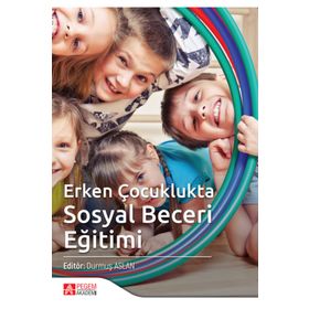 Erken Çocuklukta Sosyal Beceri Eğitimi - Pegem Akademi Yayıncılık
