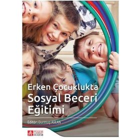 Erken Çocuklukta Sosyal Beceri Eğitimi - Pegem Akademi Yayıncılık