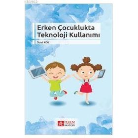 Erken Çocuklukta Teknoloji Kullanımı - Pegem Akademi Yayıncılık