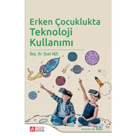 Erken Çocuklukta Teknoloji Kullanımı - Pegem Akademi Yayıncılık