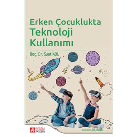 Erken Çocuklukta Teknoloji Kullanımı - Pegem Akademi Yayıncılık