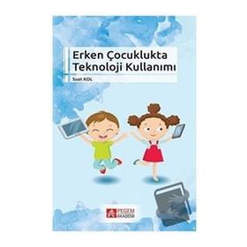 Erken Çocuklukta Teknoloji Kullanımı - Pegem Akademi Yayıncılık