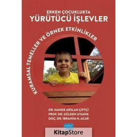 Erken Çocuklukta Yürütücü İşlevler Kuramsal Temeller ve Örnek Etkinlikler - Gülden Uyanık